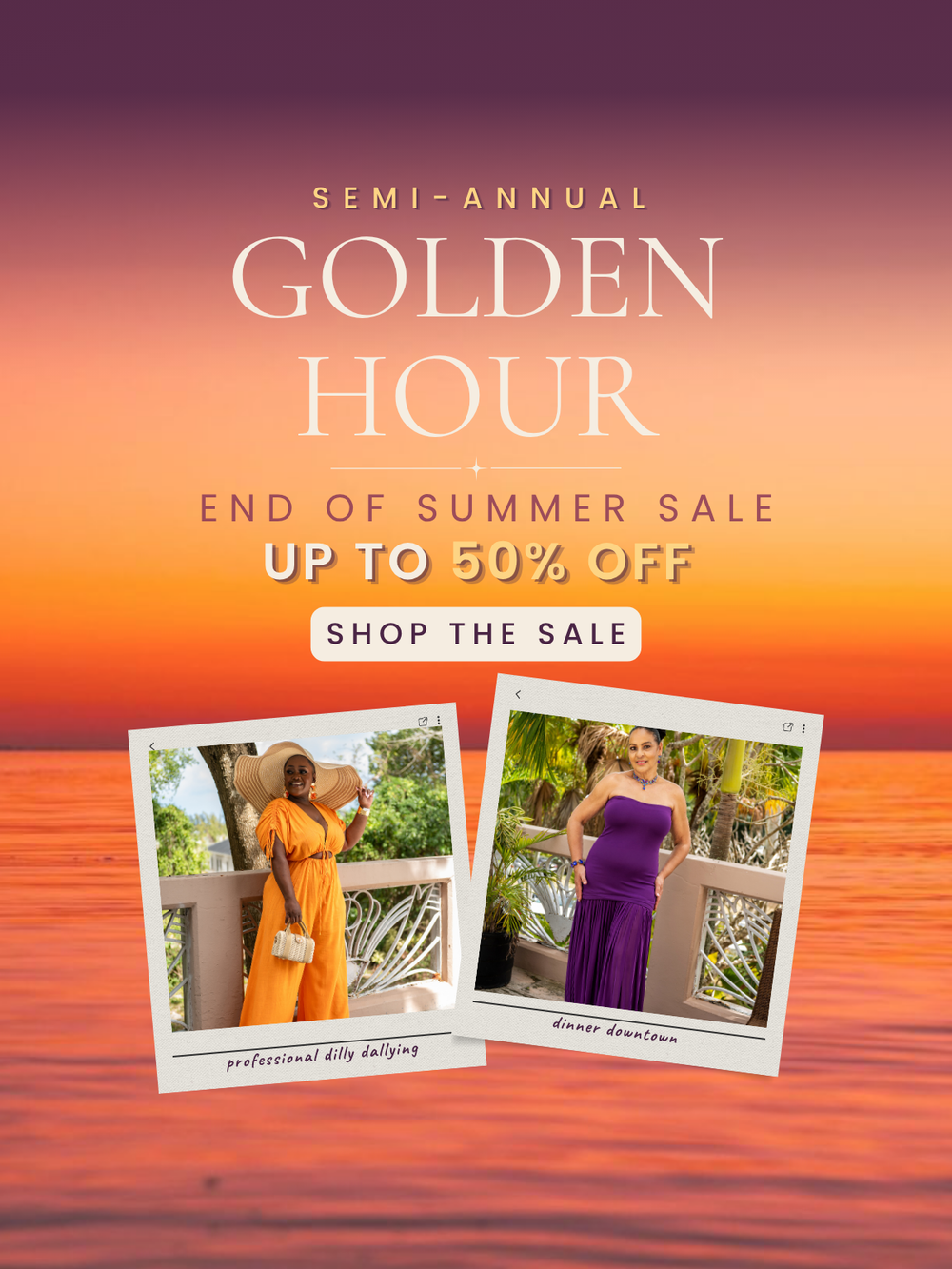 Semi-Annual Golden Hour end of summer sale up to 50% off boutique resort wear, featuring an orange jumpsuit with wide-brim hat and a purple strapless dinner dress.